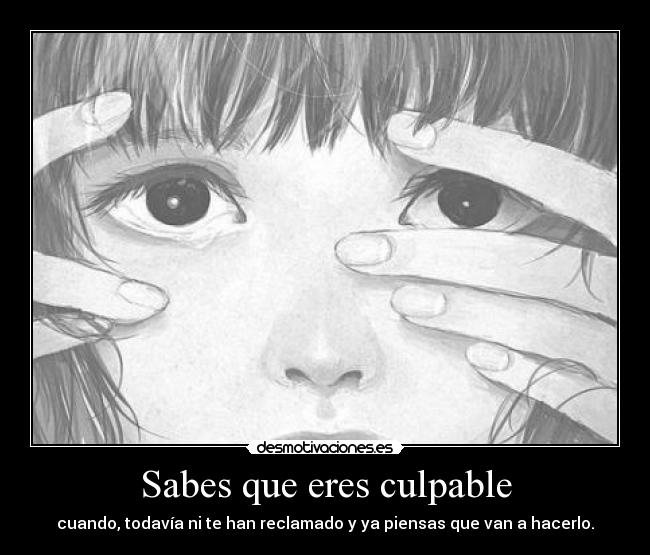 Sabes que eres culpable -