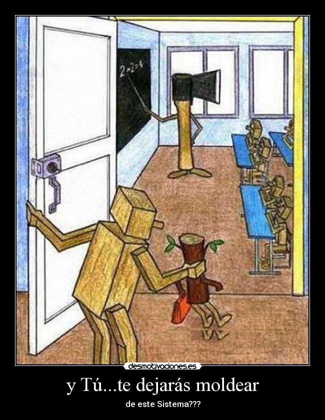 y Tú...te dejarás moldear -