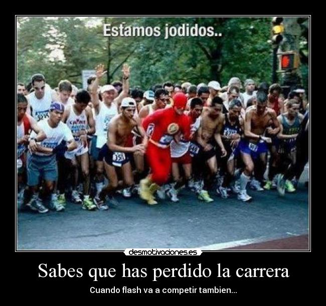 Sabes que has perdido la carrera - Cuando flash va a competir tambien...