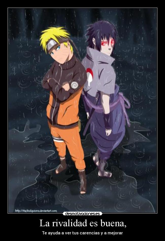 La rivalidad es buena, - Te ayuda a ver tus carencias y a mejorar