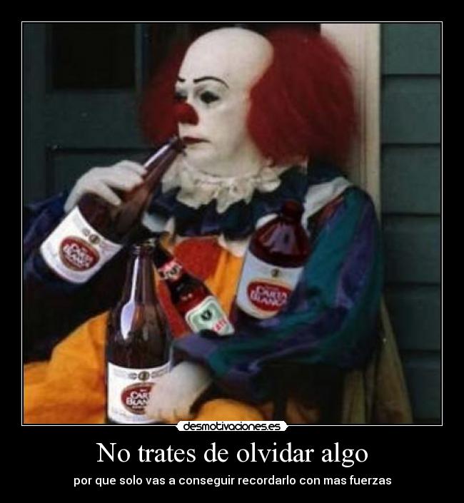No trates de olvidar algo -