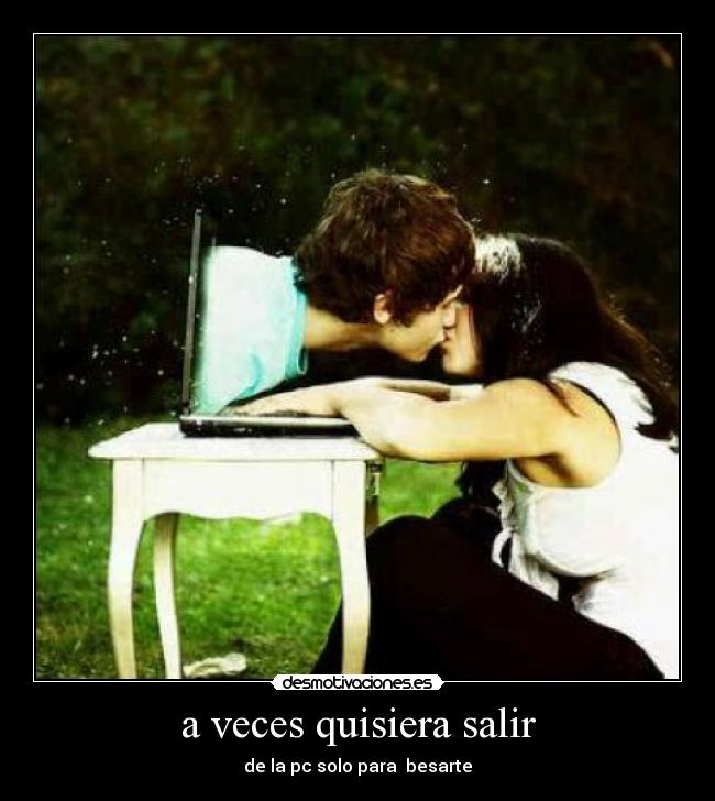 a veces quisiera salir -