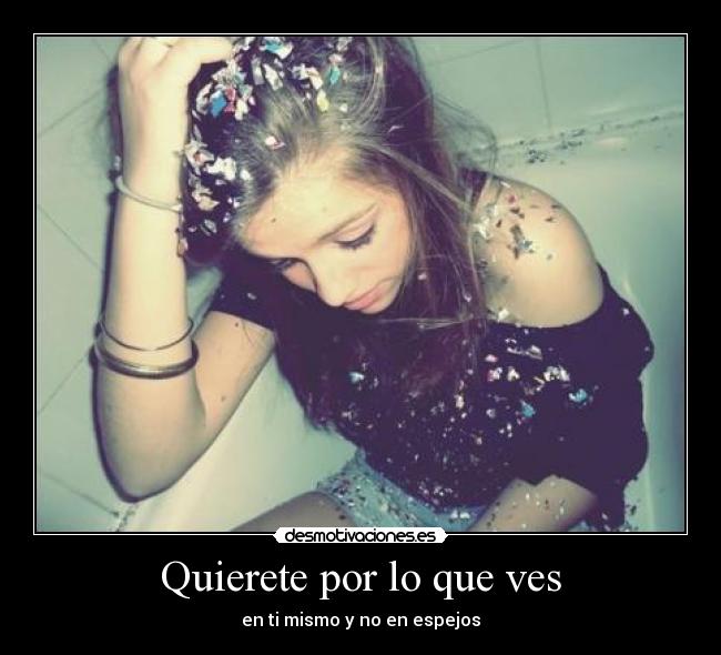 Quierete por lo que ves -