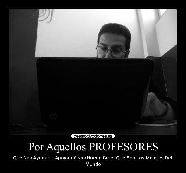 Por Aquellos PROFESORES -