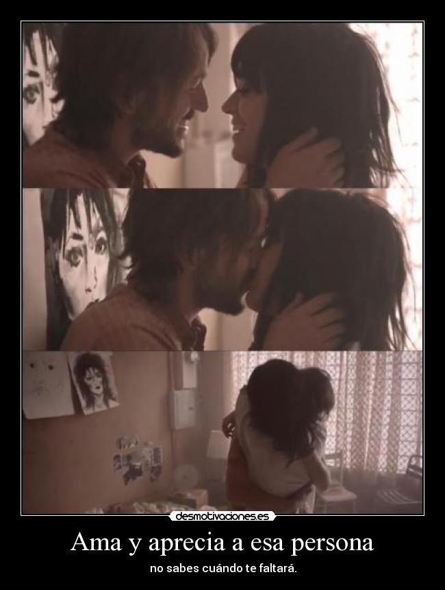 Ama y aprecia a esa persona - no sabes cuándo te faltará.
