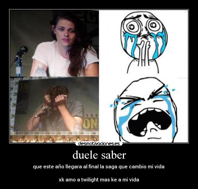 duele saber - que este año llegara al final la saga que cambio mi vida ♥

xk amo a twilight mas ke a mi vida