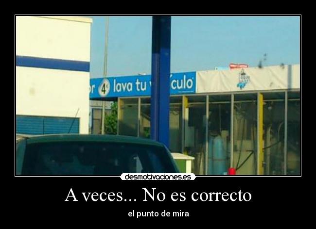 A veces... No es correcto - el punto de mira