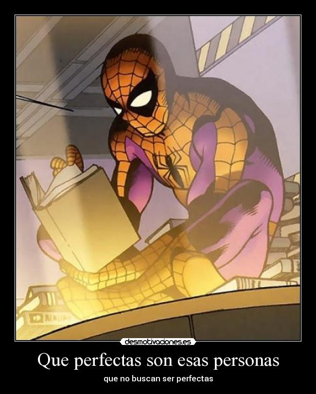 carteles perfecto spiderman vida desmotivaciones