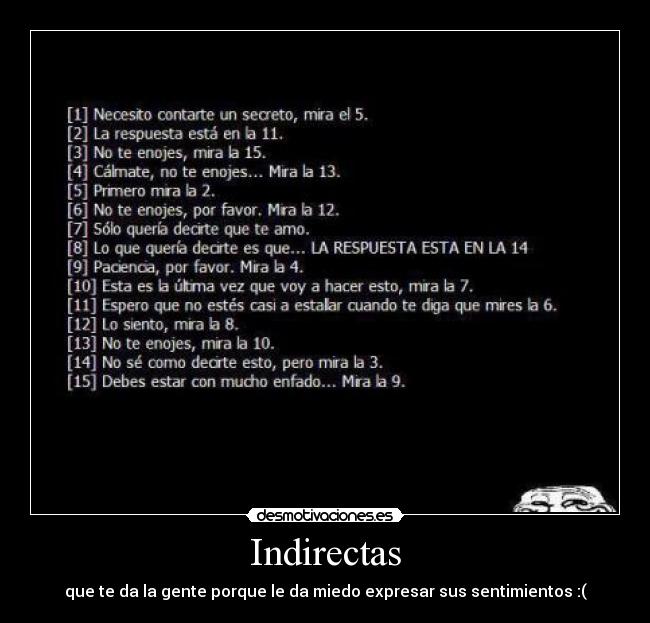 Indirectas - que te da la gente porque le da miedo expresar sus sentimientos :(