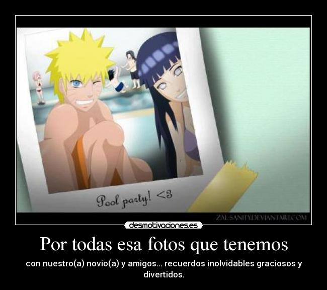 Por todas esa fotos que tenemos -