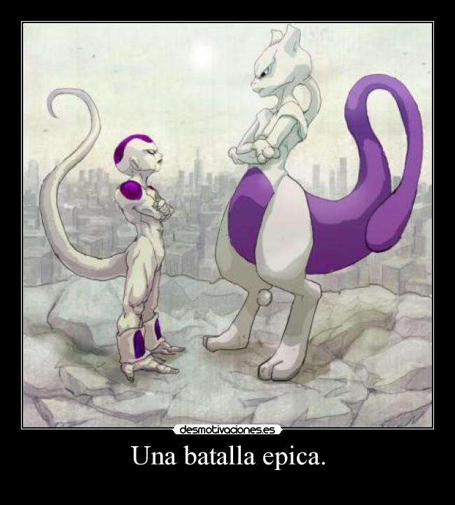 Una batalla epica. -