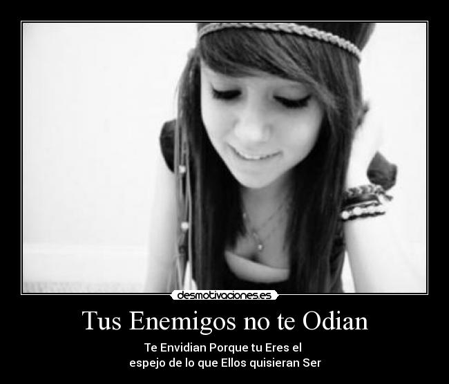 Tus Enemigos no te Odian -