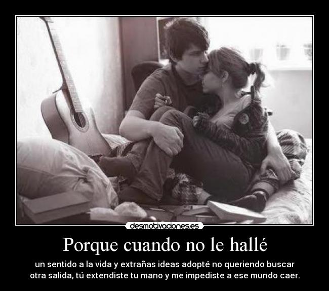 Porque cuando no le hallé -