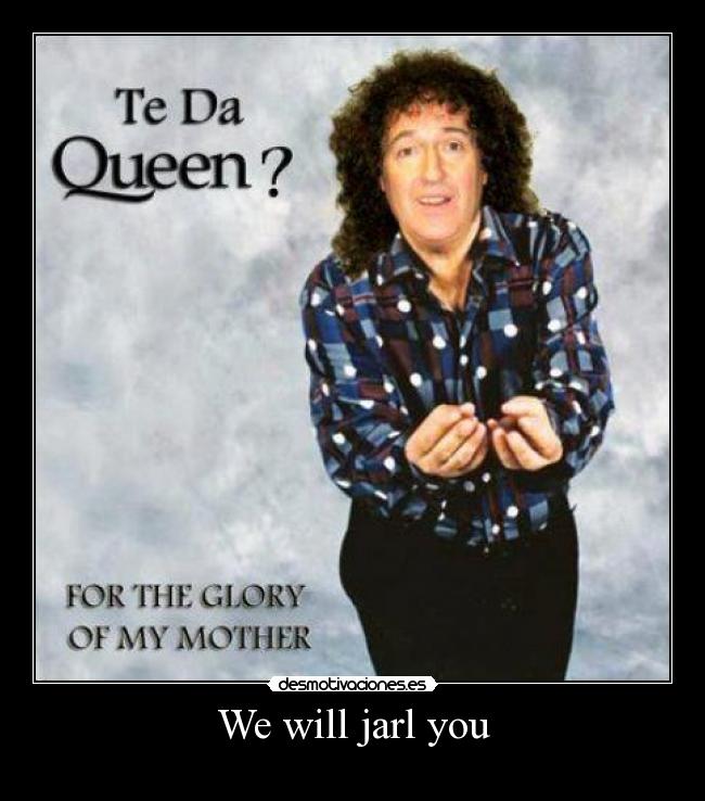 We will jarl you - 