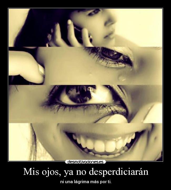 Mis ojos, ya no desperdiciarán -