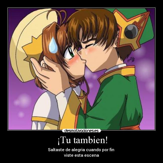 ¡Tu tambien! - Saltaste de alegria cuando por fin 
viste esta escena