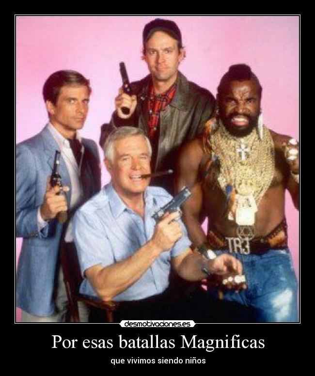Por esas batallas Magnificas - 