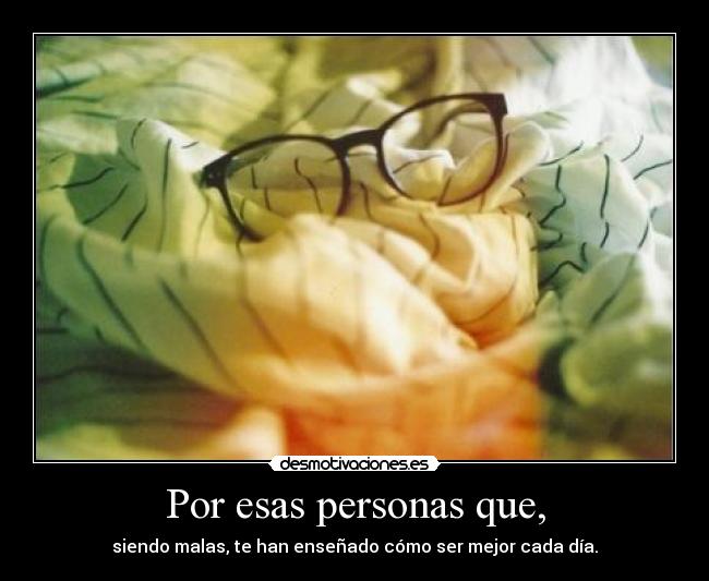 Por esas personas que, - 