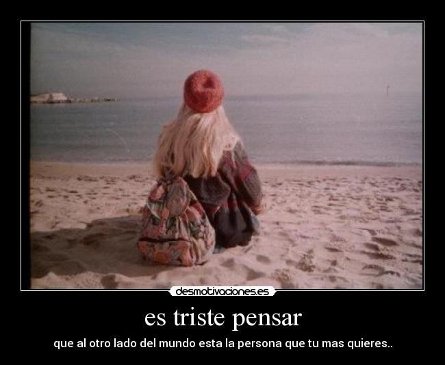 es triste pensar -