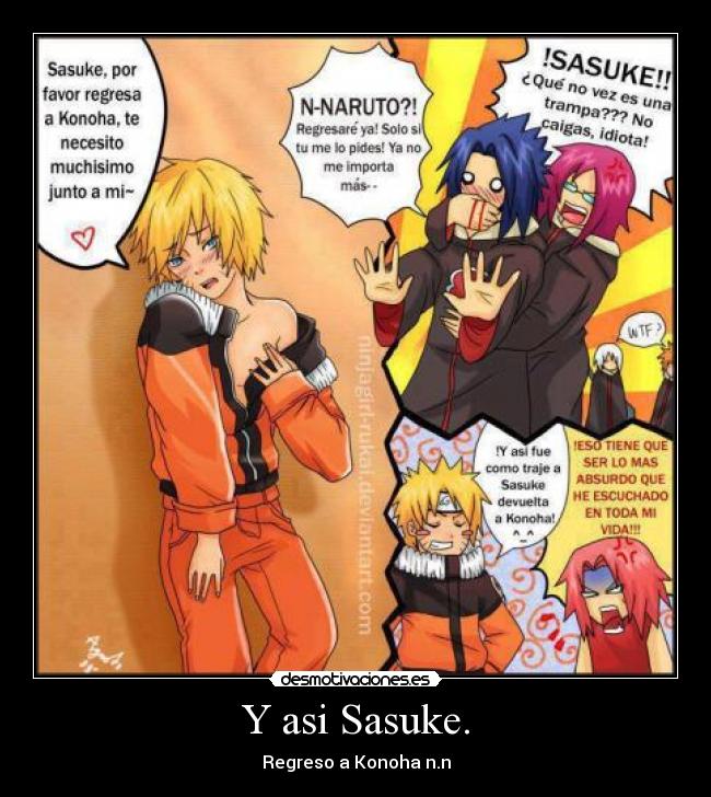 Y asi Sasuke. -