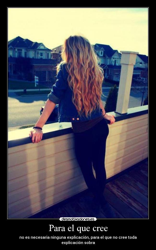 Para el que cree - no es necesaria ninguna explicación, para el que no cree toda explicación sobra