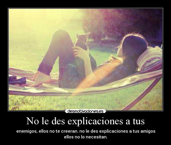 No le des explicaciones a tus -
