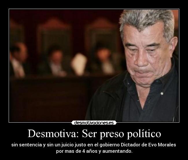 carteles evo morales bolivia leopoldo fernandez juicio dictador dictadura carcel preso desmotivaciones