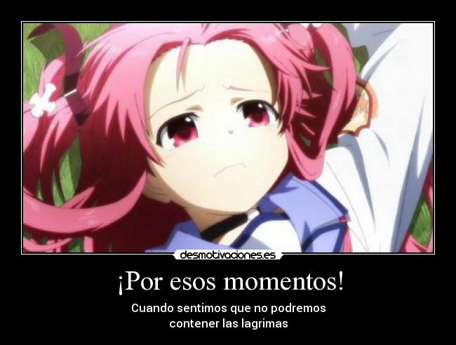¡Por esos momentos! - 