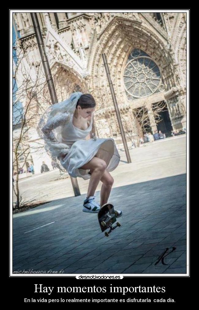 Hay momentos importantes -