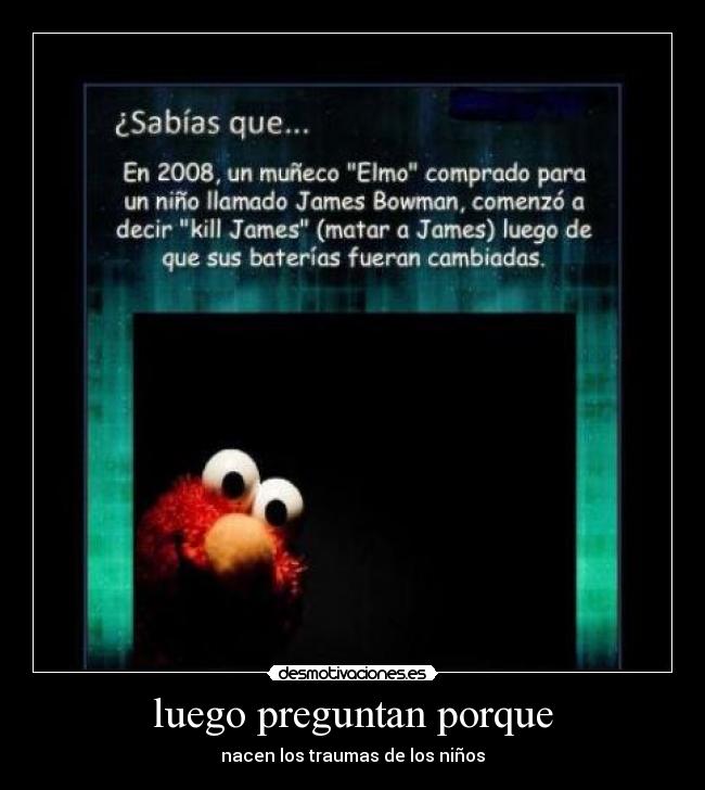 luego preguntan porque - nacen los traumas de los niños