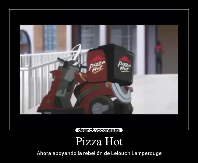 carteles lelouch lamperouge code geass pizza hot desmotivaciones