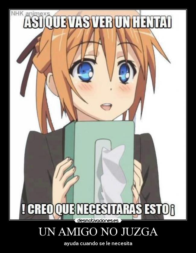 UN AMIGO NO JUZGA -