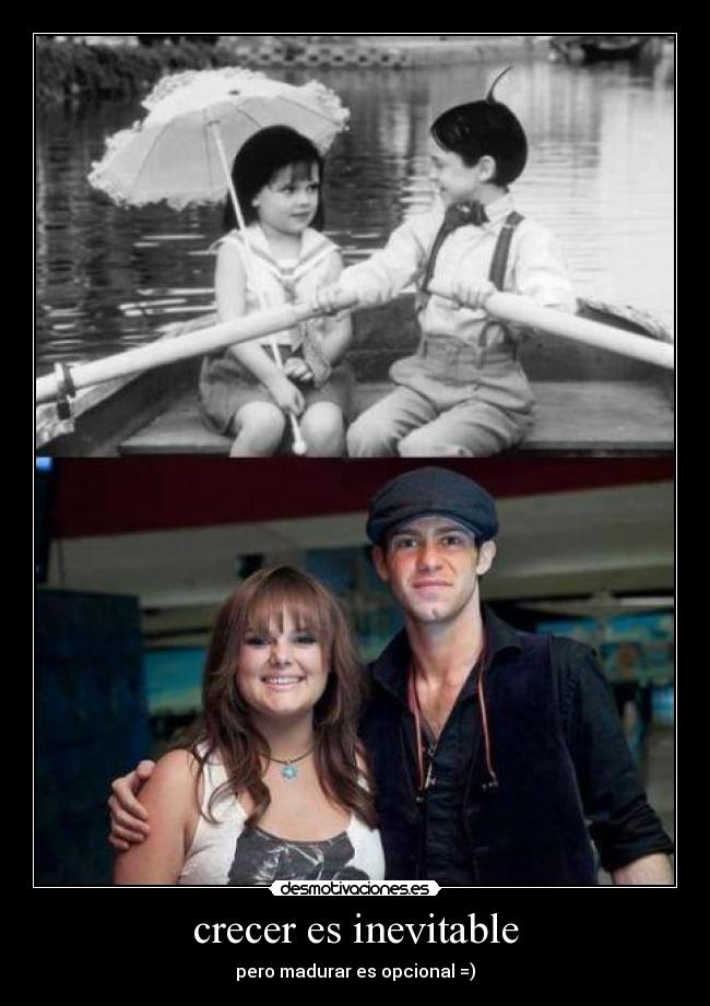 crecer es inevitable - pero madurar es opcional =)