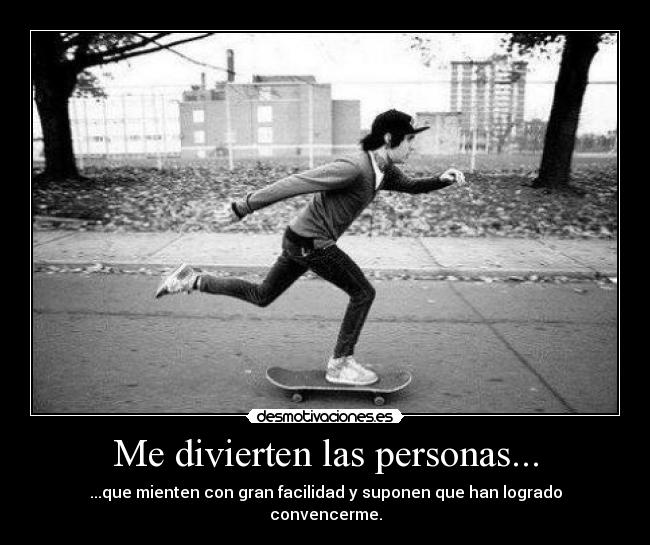 Me divierten las personas... - 