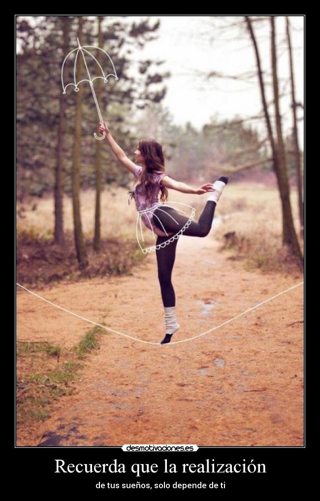 Recuerda que la realización -