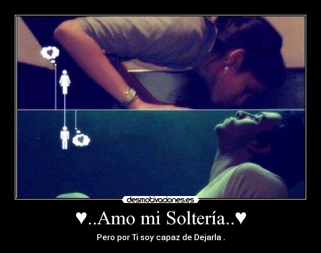 ♥..Amo mi Soltería..♥ - 