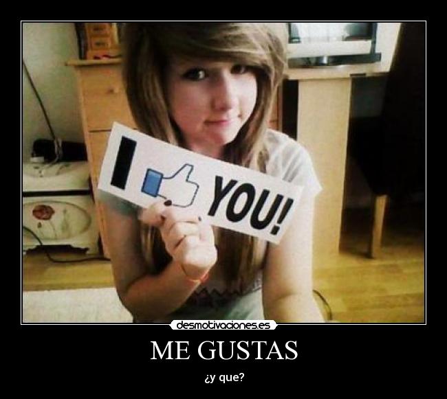 ME GUSTAS -