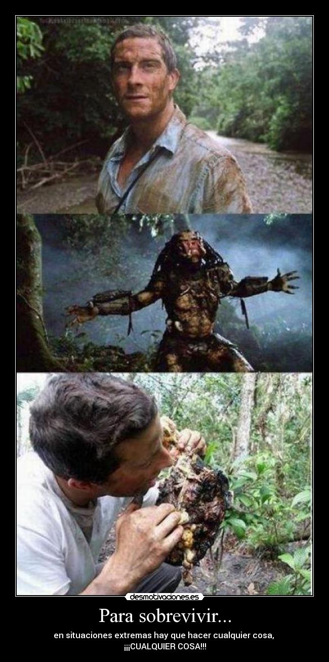 Para sobrevivir... -