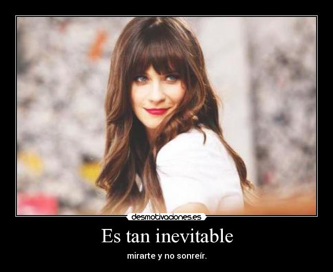 carteles carolina96 zooey deschanel mira miro sonrio suspiro intimida odio desmotivaciones