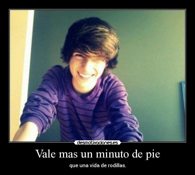 Vale mas un minuto de pie -