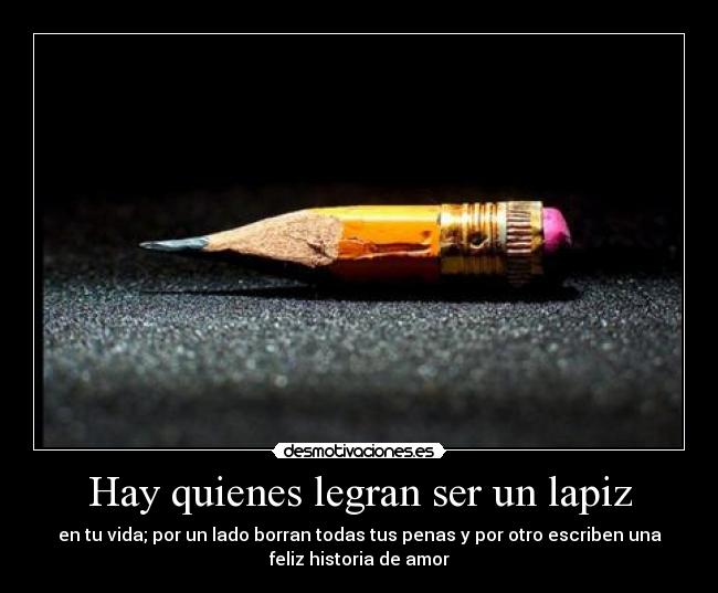 Hay quienes legran ser un lapiz - 