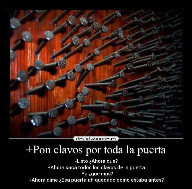 carteles puerta clavos desmotivaciones realidad perdon desmotivaciones