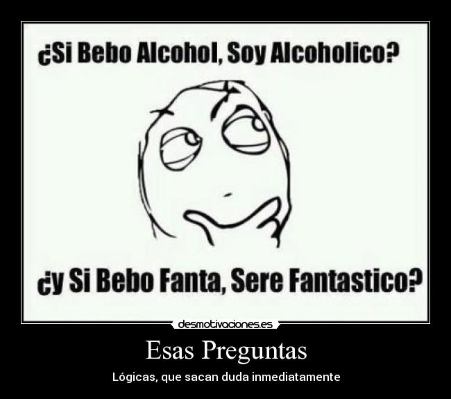 Esas Preguntas - Lógicas, que sacan duda inmediatamente