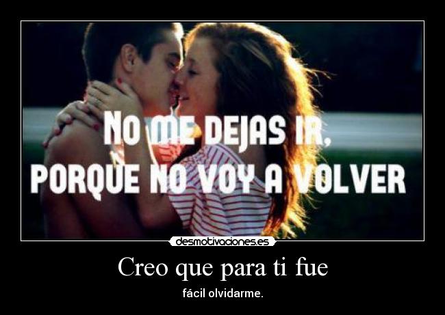 Creo que para ti fue -