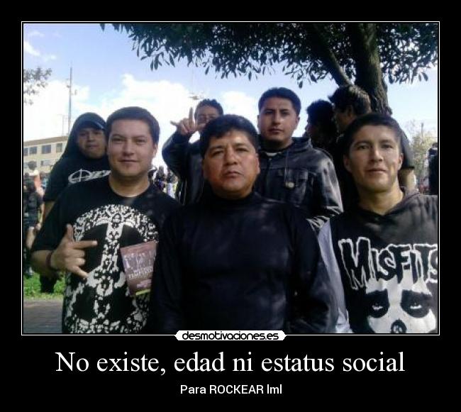 No existe, edad ni estatus social -