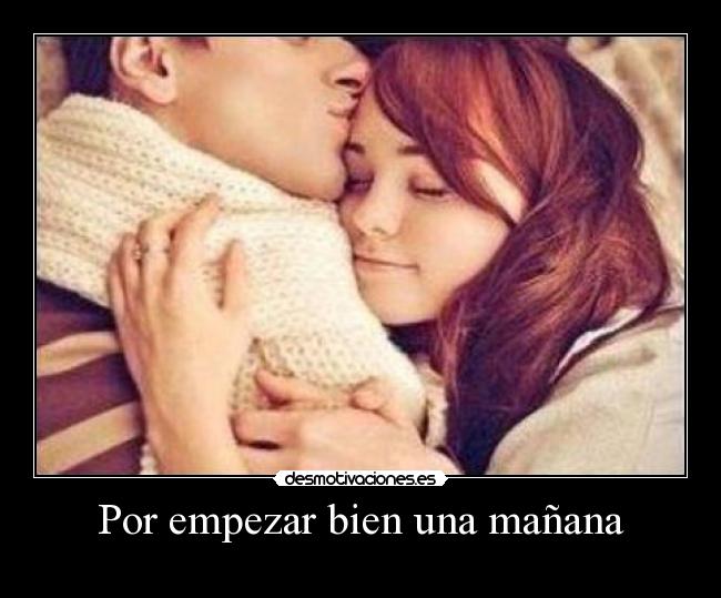 Por empezar bien una mañana -