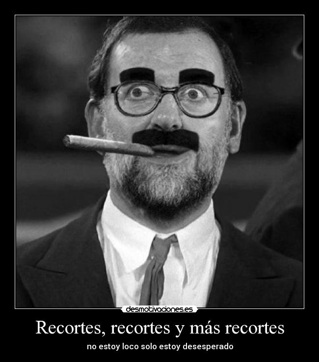 Recortes, recortes y más recortes - 