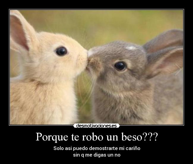 Porque te robo un beso??? - 