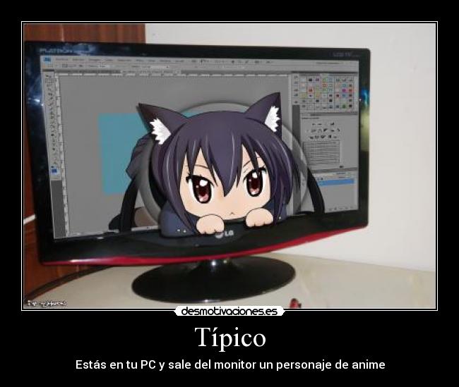 Típico - Estás en tu PC y sale del monitor un personaje de anime