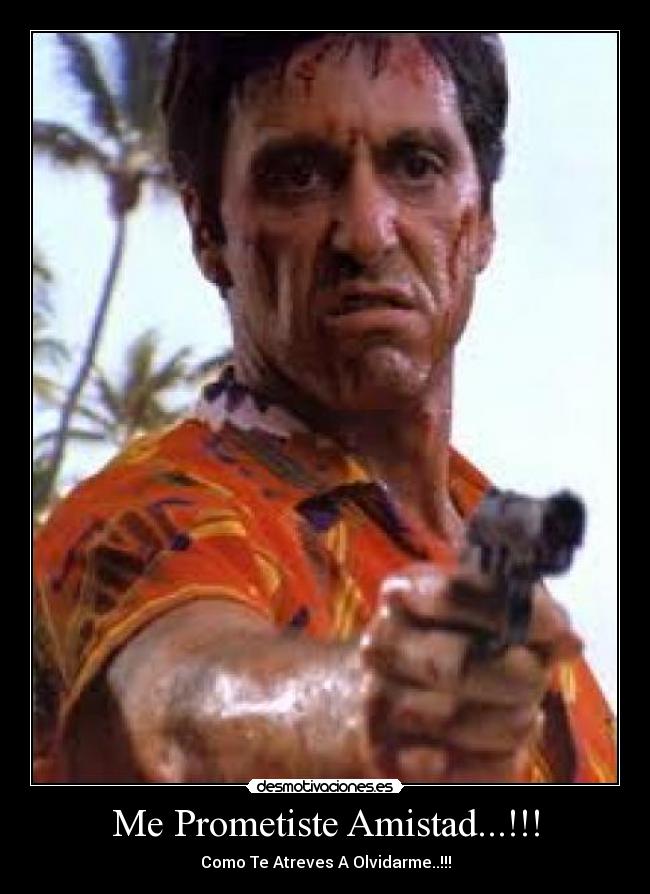 Me Prometiste Amistad...!!! - Como Te Atreves A Olvidarme..!!!